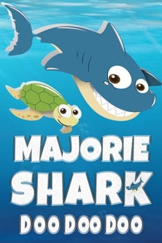 Paperback Majorie: Majorie Shark Doo Doo Doo Notebook Journal For Drawing or Sketching Writing Taking Notes, Personolized Gift For Majori Book