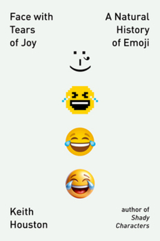 Paperback Face with Tears of Joy: A Natural History of Emoji Book