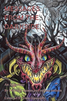 Messages From The Dark Side: An Anthology by Delilah Charmer and various authors  Cover art by Dave Lipscomb