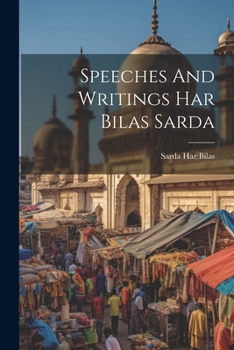 Paperback Speeches And Writings Har Bilas Sarda Book