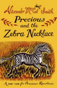Precious and the Zebra Necklace - Book #4 of the Precious Ramotswe's Very First Cases