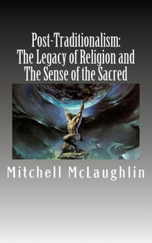Paperback Post-Traditionalism: The Legacy of Religion and The Sense of the Sacred Book