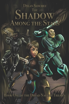 Paperback The Shadow Among The Stars: Book One of the Dread Naught Trilogy Book