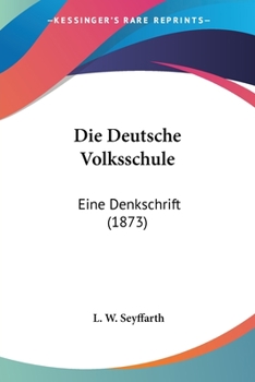 Paperback Die Deutsche Volksschule: Eine Denkschrift (1873) [German] Book