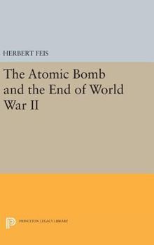 Hardcover The Atomic Bomb and the End of World War II Book