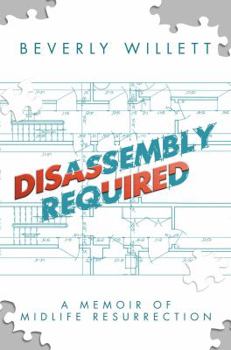 Hardcover Disassembly Required: A Memoir of Midlife Resurrection Book