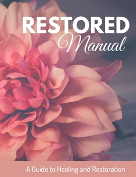 Paperback Restored Manual: A Guide to Healing and Restoration Book