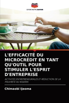 Paperback L'Efficacité Du Microcrédit En Tant Qu'outil Pour Stimuler l'Esprit d'Entreprise [French] Book