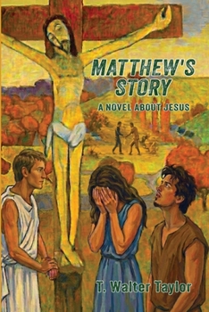 Matthew's Story: A Novel About Jesus