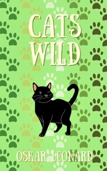 Paperback Cats Wild: An Emotional Feline Tale of Togetherness and Hope Book