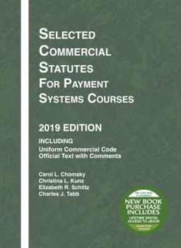 Paperback Selected Commercial Statutes for Payment Systems Courses, 2019 Edition (Selected Statutes) Book