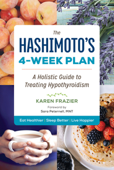 Paperback The Hashimoto's 4-Week Plan: A Holistic Guide to Treating Hypothyroidism Book