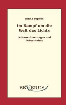 Paperback Im Kampf um die Welt des Lichts: Lebenserinnerungen und Bekenntnisse einer Ärztin [German] Book