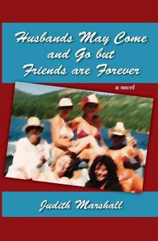 Paperback Husbands May Come and Go but Friends are Forever Book