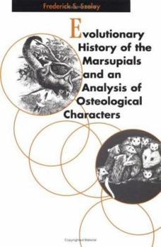 Hardcover Evolutionary History of the Marsupials and an Analysis of Osteological Characters Book