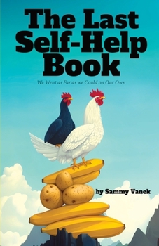 Paperback The Last Self-Help Book: We Went as Far as we Could on Our Own Book