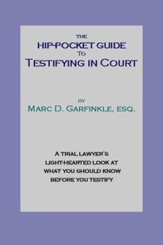 Paperback The Hip-Pocket Guide to Testifying in Court Book