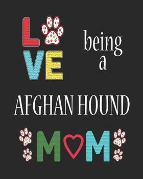 Paperback Love Being a Afghan Hound Mom: 12 Month Planahead Afghan Hound Book