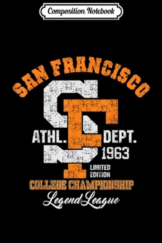 Paperback Composition Notebook: San Francisco Athl Dept Legend League Limited Edition Journal/Notebook Blank Lined Ruled 6x9 100 Pages Book