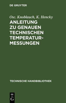 Hardcover Anleitung Zu Genauen Technischen Temperaturmessungen [German] Book