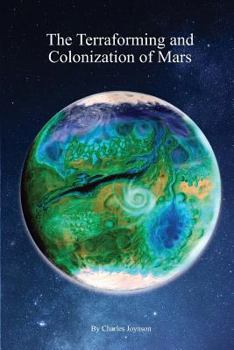 Paperback The Terraforming and Colonization of Mars: Adding Life to Mars Book