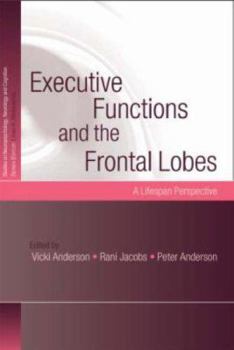 Hardcover Executive Functions and the Frontal Lobes: A Lifespan Perspective Book