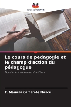 Paperback Le cours de pédagogie et le champ d'action du pédagogue [French] Book