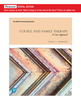 Couple and Family Therapy: A Case Approach [rental Edition]