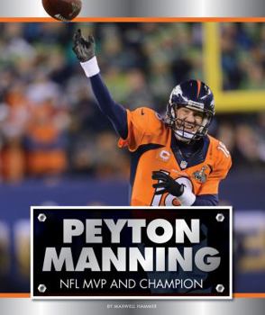 Peyton Manning: NFL MVP and Champion - Book  of the Today's MVPs and Champions