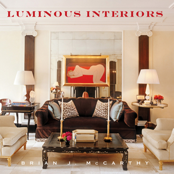 Hardcover Luminous Interiors: The Houses of Brian McCarthy Book