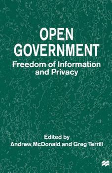 Paperback Open Government: Freedom of Information and Privacy Book