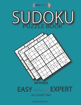 Paperback Sudoku Puzzle Book: 200 Puzzle with Answer - Easy to Expert in a Short Time - Large Print "brain Games Mini" Book