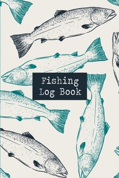 Paperback Fishing Log Book: Track Your Fishing Adventures and Statistics with Ease! Book