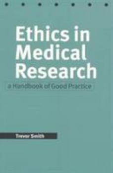Paperback Ethics in Medical Research: A Handbook of Good Practice Book