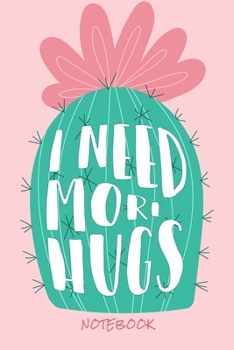 I need more hugs: Ironic cactus A5 I 120 pages I Dotgrid diary I notebook I food tutorials I diet notebook I recipe book I Colorful Gift