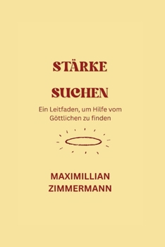 Paperback Stärke Suchen: Ein Leitfaden, um Hilfe vom Göttlichen zu finden [German] Book