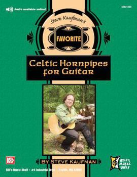 Steve Kaufman's Favorite Celtic Hornpipes for Guitar
