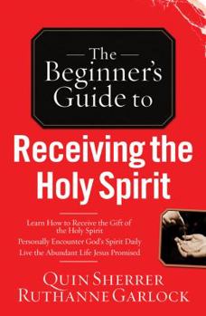 Paperback The Beginner's Guide to Receiving the Holy Spirit Book