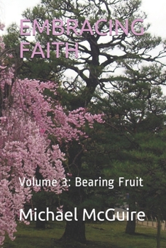 Paperback Embracing Faith: Volume 3: Bearing Fruit Book