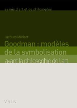 Paperback Goodman: Modeles de la Symbolisation Avant La Philosophie de l'Art [French] Book