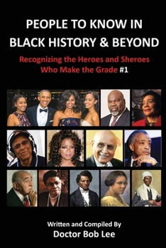 Paperback People to Know in Black History & Beyond: Recognizing the Heroes and Sheroes Who Make the Grade - Volume 1 Book