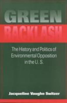 Paperback Green Backlash: The History and Politics of the Environmental Opposition in the U.S. Book