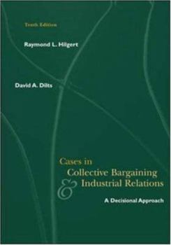 Cases in Collective Bargaining & Industrial Relations