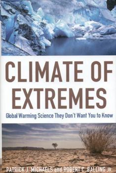Hardcover Climate of Extremes: Global Warming Science They Don't Want You to Know Book