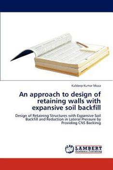 Paperback An Approach to Design of Retaining Walls with Expansive Soil Backfill Book