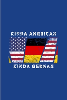 Paperback Kinda American Kinda German: Dual Citizenship Undated Planner - Weekly & Monthly No Year Pocket Calendar - Medium 6x9 Softcover - For Person Born I Book