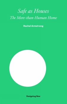 Hardcover Safe as Houses: The More-Than-Human Home Book
