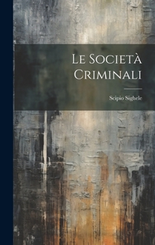 Hardcover Le Società Criminali [Italian] Book