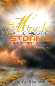 Paperback Miracles in the Midst of Storms: 60 years of God's Faithfulness Book