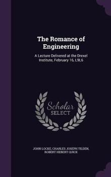 Hardcover The Romance of Engineering: A Lecture Delivered at the Drexel Institute, February 16, L9L6 Book